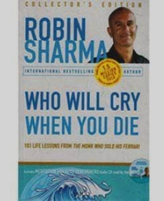 Who will cry when you die