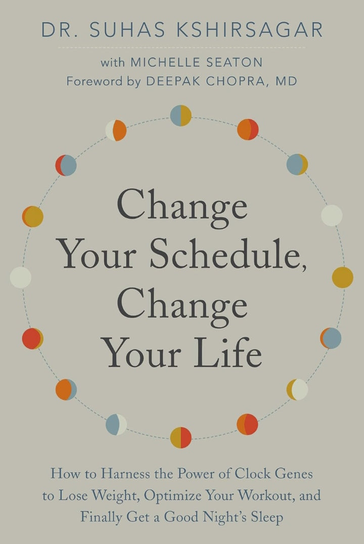 Change Your Schedule, Change Your Life: How to Harness the Power of Clock Genes to Lose Weight, Optimize Your Workout, and Finally Get a Good Night's Sleep (How to Harness the Pro