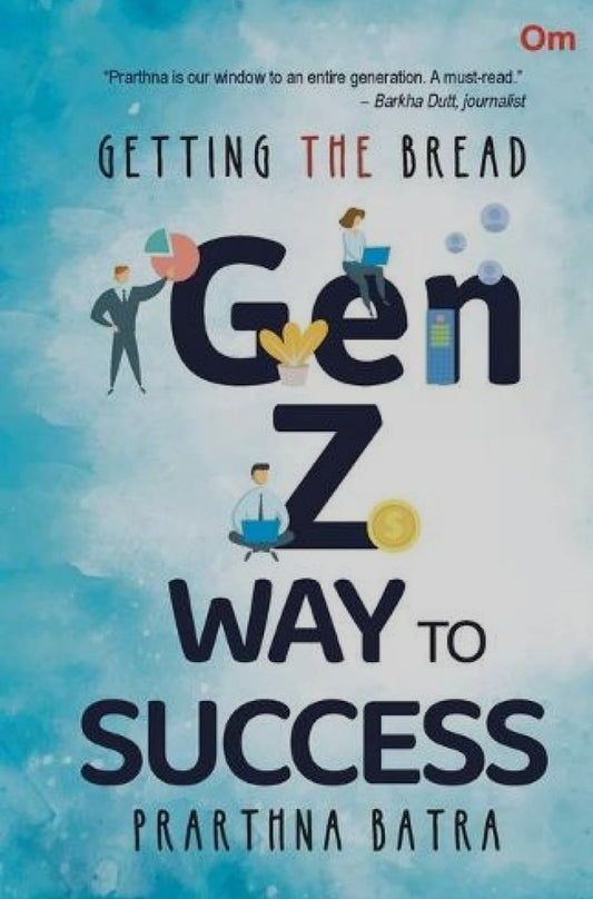 Getting the Bread : The Gen-Z Way to Success