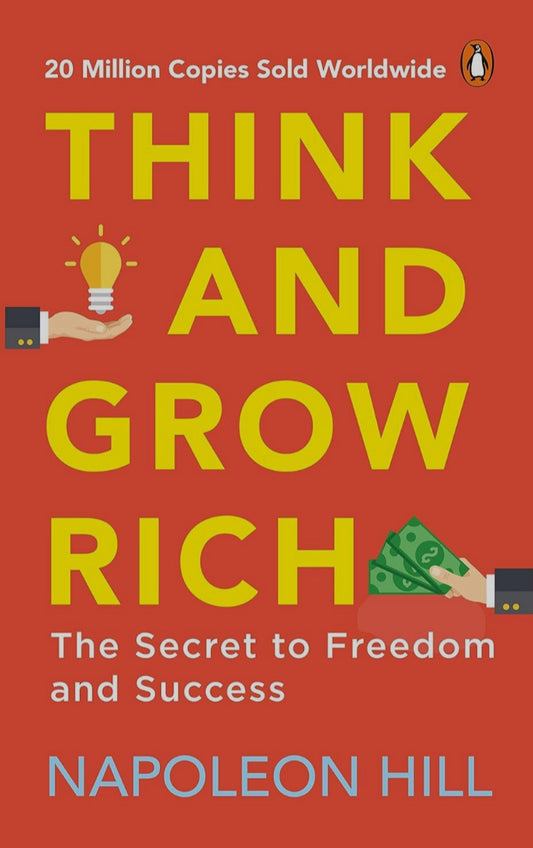 Think and Grow Rich (Premium Paperback, Penguin India): Classic all-time bestselling book on the secret of success, wealth & personal growth by one of the greatest self-help authors, Napoleon Hill