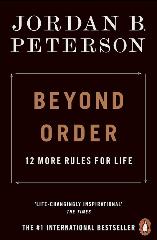 Beyond Order: 12 More Rules for Life