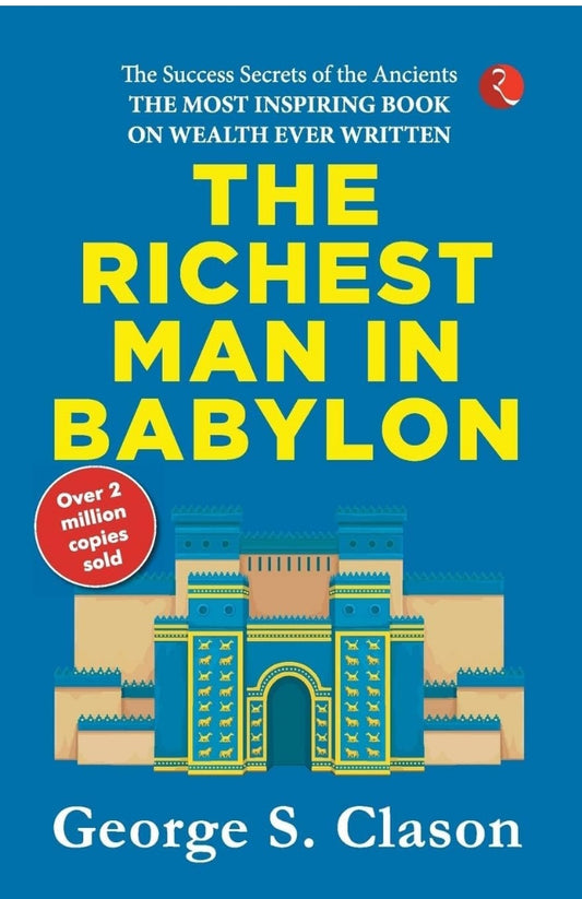 The Richest Man In Babylon by George S. Clason [Original Edition (Complete), Premium Paperback]