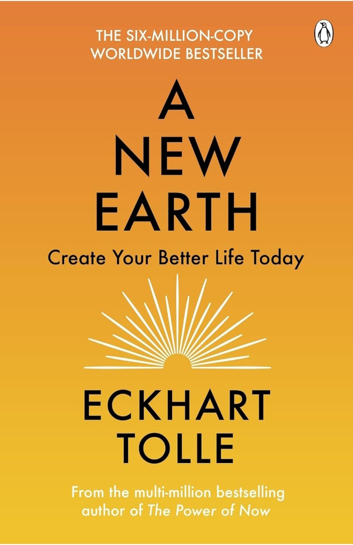 A New Earth, Create your Better Life today