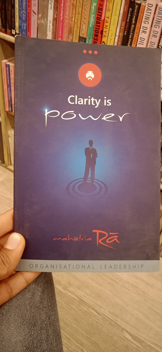 Clarity is power organizational leadership