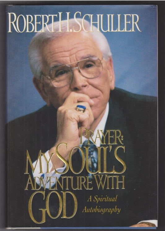 Prayer: My Soul's Adventure With God : A Spiritual Autobiography