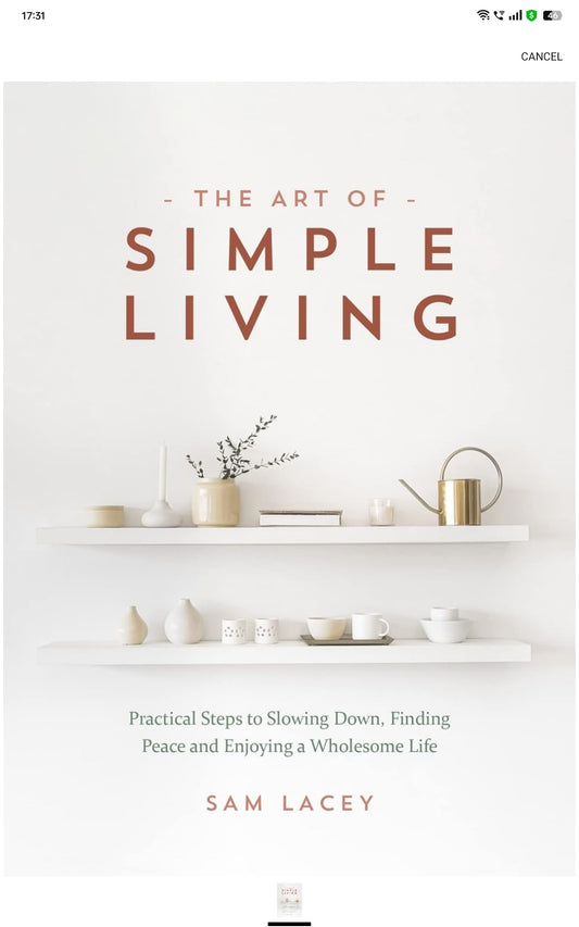 The Art of Simple Living: Practical Steps to Slowing Down, Finding Peace and Enjoying a Wholesome Life
