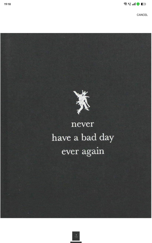 Never Have a Bad Day Ever Again