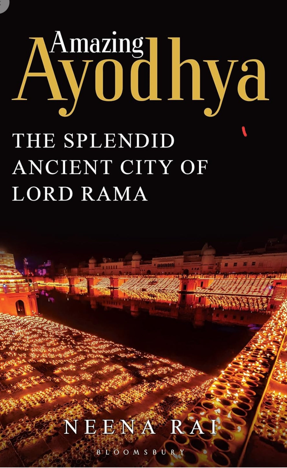 Amazing Ayodhya: The Splendid Ancient City of Lord Rama