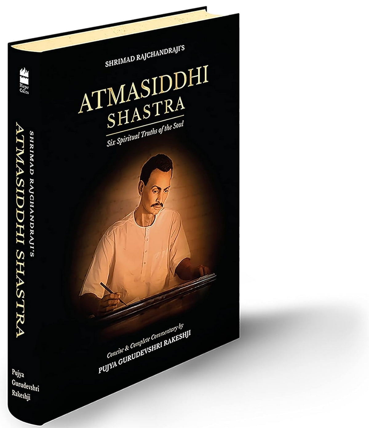 Atmasiddhi Shastra: Six Spiritual Truths of the Soul (Concise & Complete Commentary)