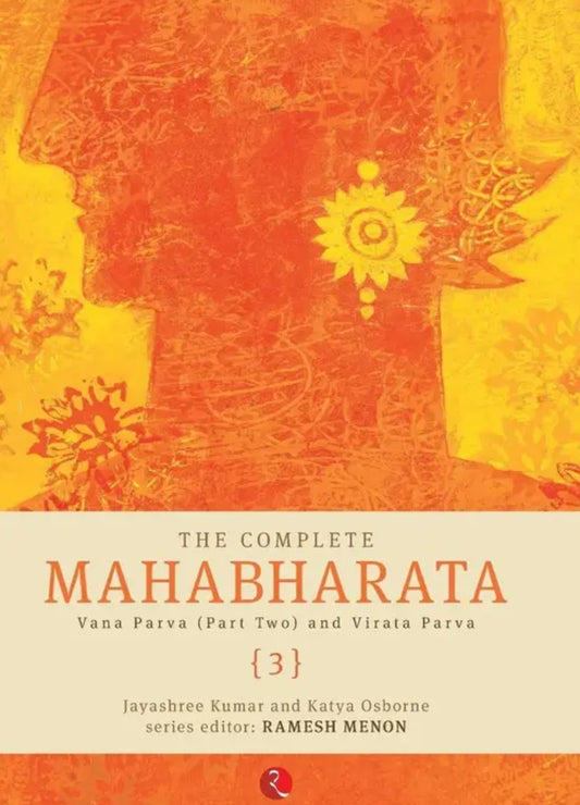 The Complete Mahabharata: vana parva and virata parva part 6