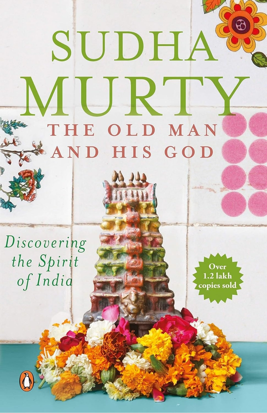Murty Sudha
The Old Man and His God: Discovering the Spirit of India [Paperback] Sudha Murty
