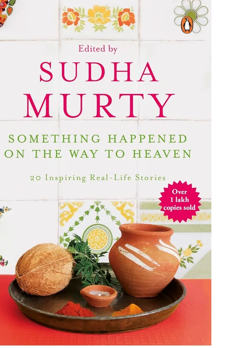 Something Happened on the Way to Heaven: 20 Inspiring Real-Life Stories [Paperback] Sudha Murty
