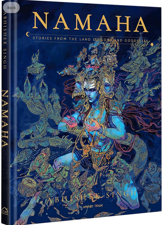 NAMAHA - Stories From The Land Of Gods And Goddesses by Abhishek Singh – Illustrated Short Stories from Indian Mythology with Stunning Shiva Artwork | Inspired by Ancient Wisdom Literature of India | Hardcover Collectible Edition with Special Print