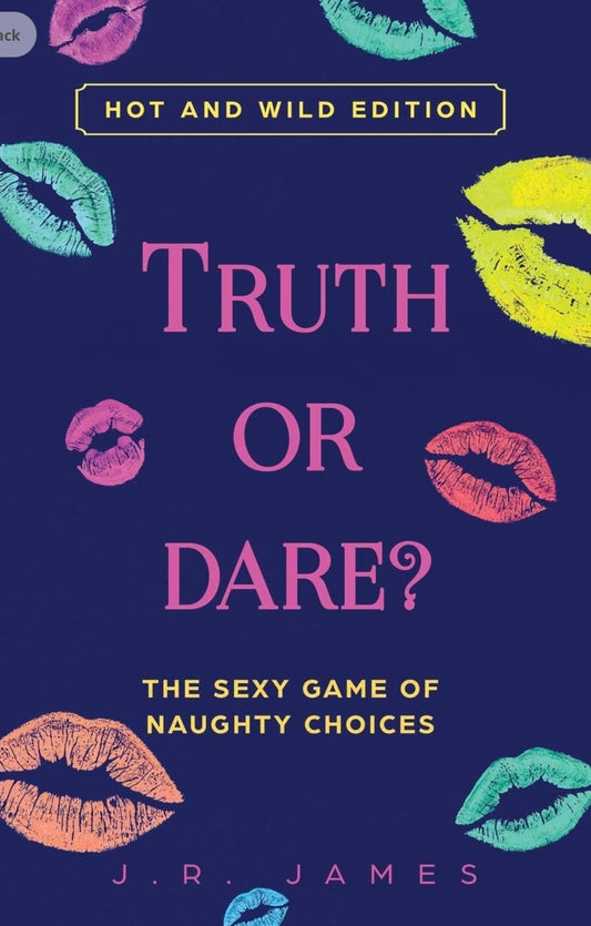 Truth or Dare? The Sexy Game of Naughty Choices: Hot and Wild Edition: 1 (Hot and Sexy Games)