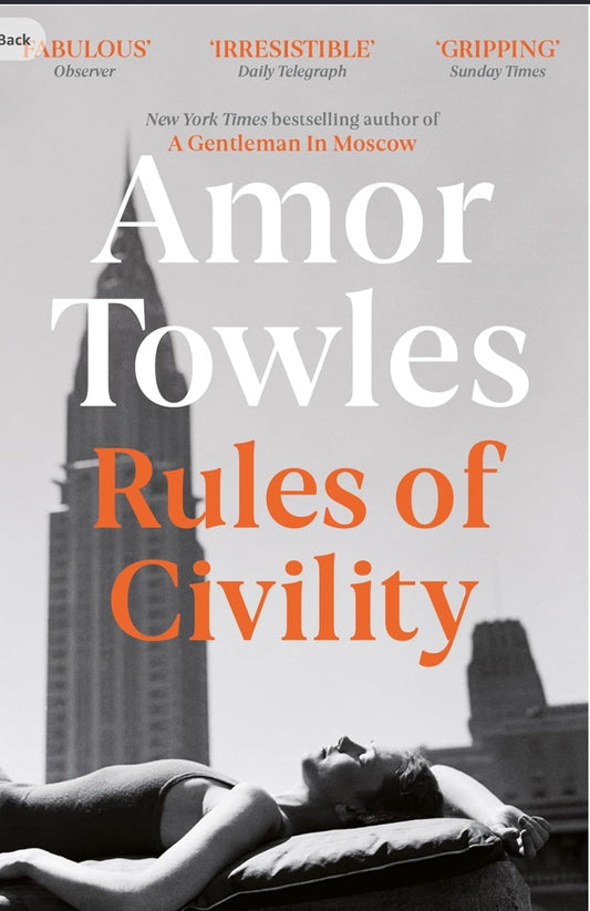 Rules of Civility: The stunning debut by the million-copy bestselling author of A Gentleman in Moscow