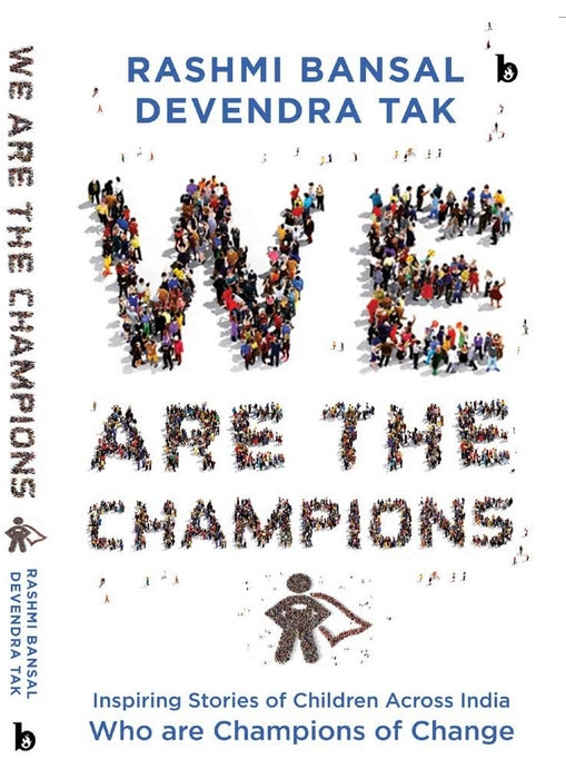 We Are The Champions : Inspiring Stories of Children Across India who are Champions of Change(Grade:A)