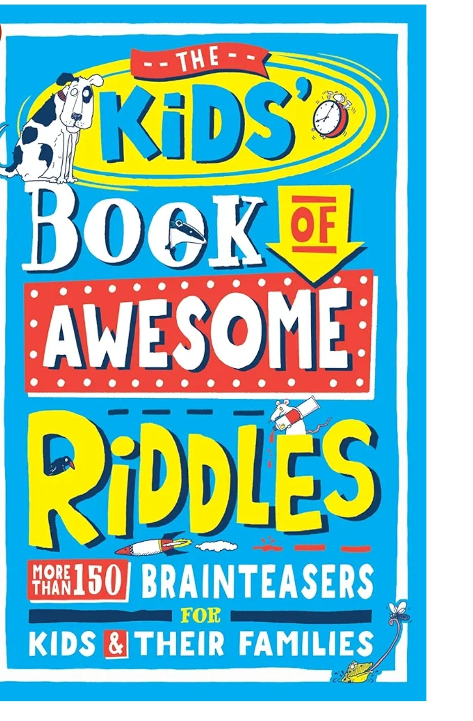 Amanda Learmonth
THE KIDS’ BOOK OF AWESOME RIDDLES