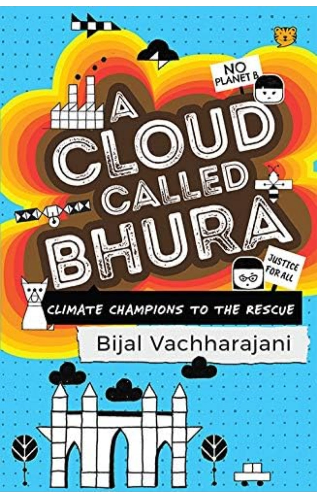 Bijal Vachharajani
A CLOUD CALLED BHURA