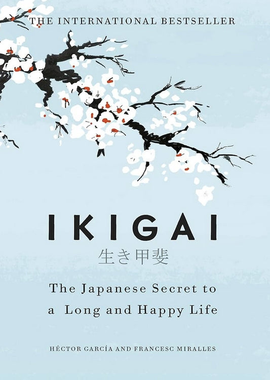 Ikigai: Japanese secret to long and happy life (paperback)