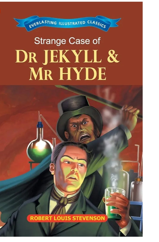 Robert Louis Stevenson
Strange Case of Dr Jekyll & Mr Hyde