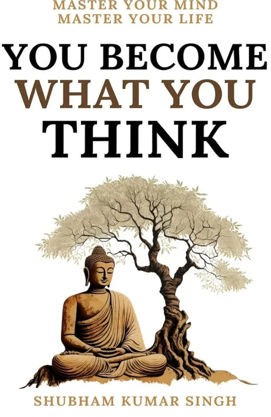 You Become What You Think : Insights to Level Up Your Happiness, Personal Growth, Relationships, and Mental Health
