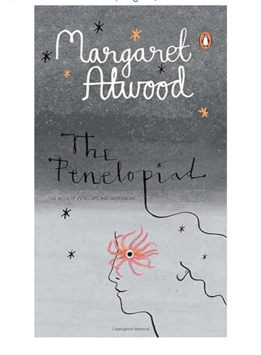 Margaret Atwood
The Penelopiad: The Myth of Penelope and Odysseus [Paperback]