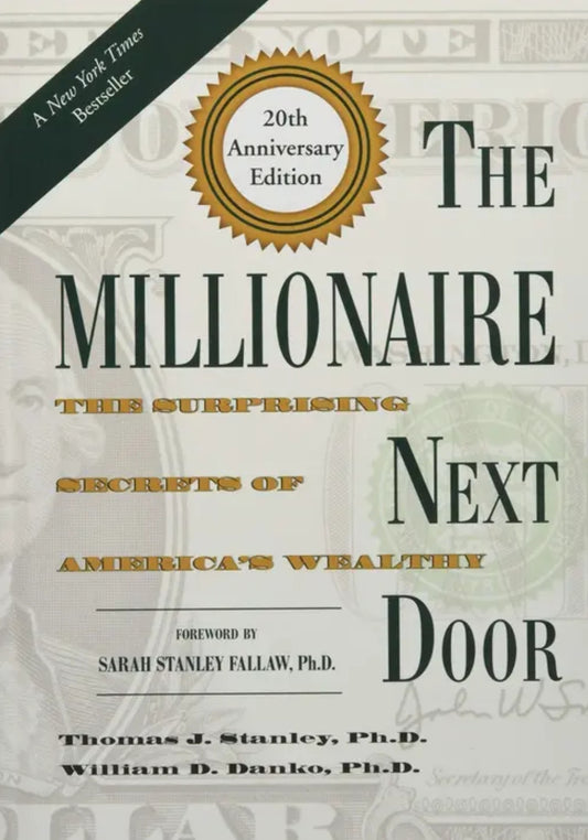 The Millionaire Next Door: The Surprising Secrets of America's Wealthy