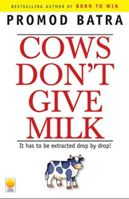 Cows don't give milk it has to be extracted drop by drop