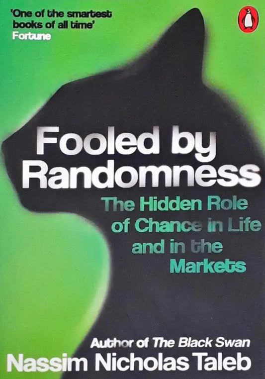 Fooled by Randomness: The Hidden Role of Chance in Life and in the Markets