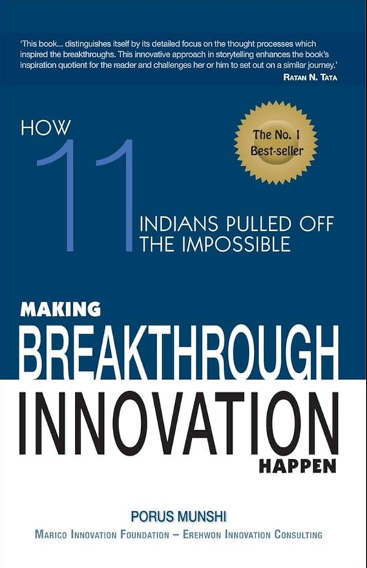 Making Breakthrough Innovation Happen : Making 11 Indians Pulled Off TheImpossible