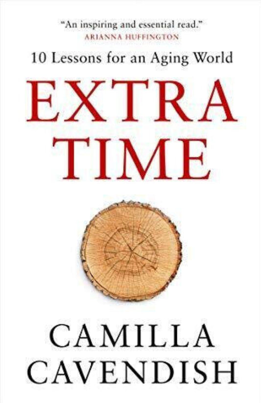 Extra Time: 10 Lessons for an Ageing World