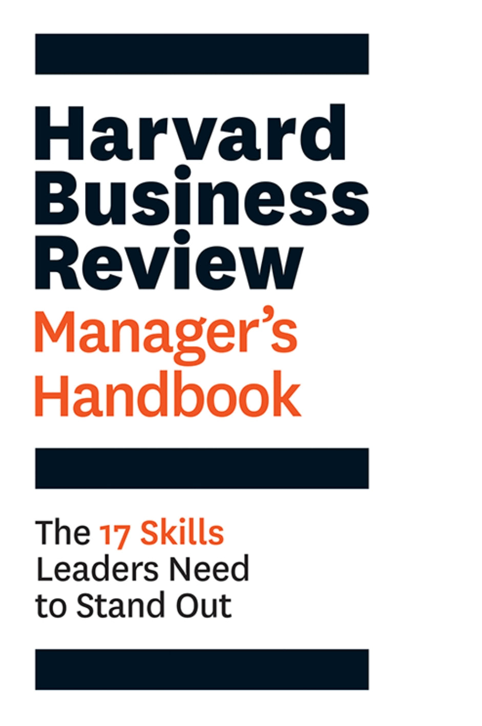 Harvard Business Review Manager's Handbook: The 17 Skills Leaders Need to Stand Out