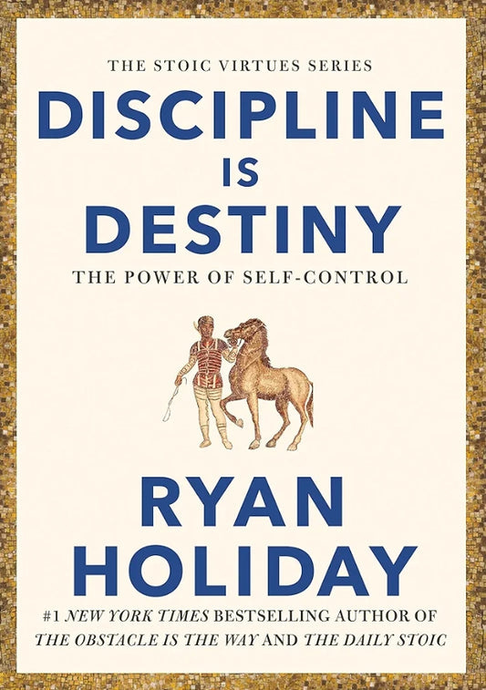 DISCIPLINE IS DESTINY: THE POWER OF SELF-CONTROL: A NEW YORK TIMES BESTSELLER [Hardcover]