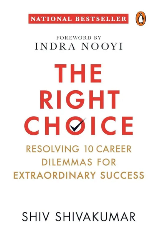 The Right Choice: Resolving 10 Career Dilemmas for Extraordinary Success
