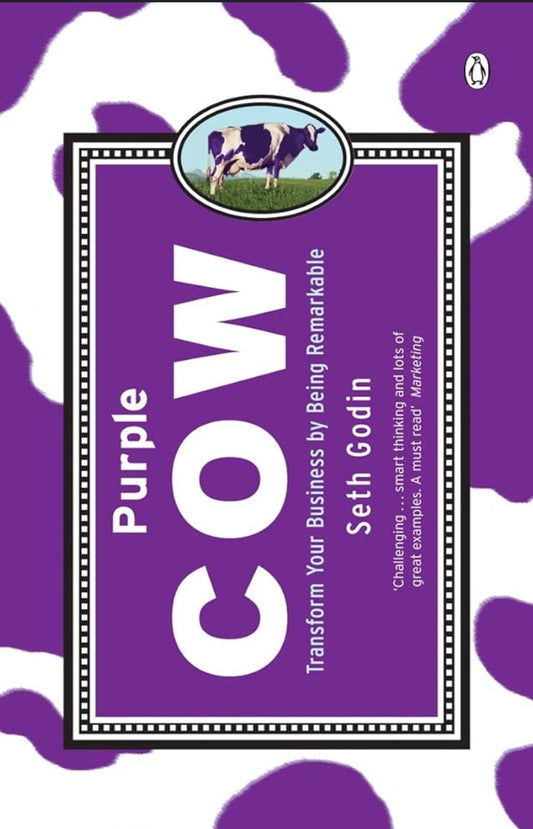 Purple Cow: Transform Your Business by Being Remarkable
Book by Seth Godin
