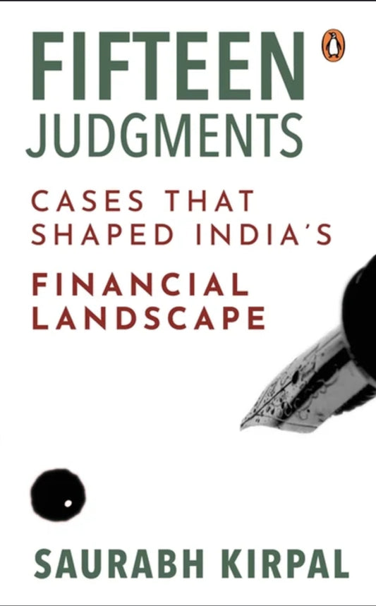 Fifteen Judgments: Cases that Shaped India’s Financial Landscape