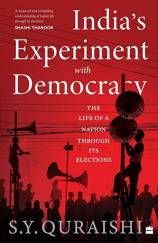 India's Experiment with Democracy : The Life of a Nation Through Its Elections