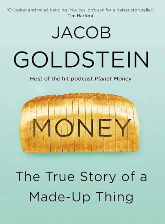 Money: The True Story of a Made-Up Thing