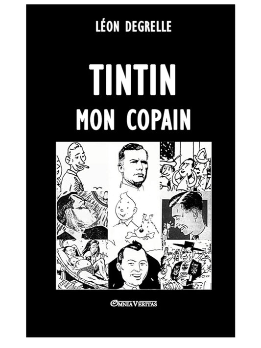 Léon Degrelle
Tintin, mon copain