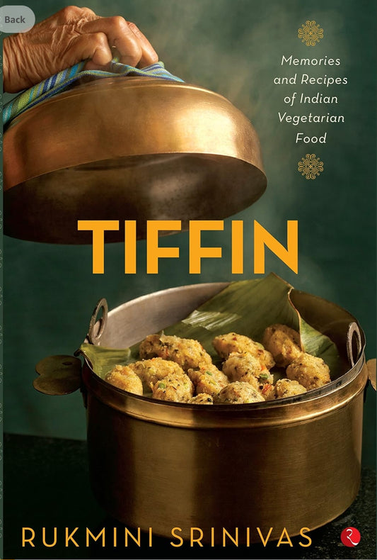 Tiffin: Memories and Recipes of Indian Vegetarian Food