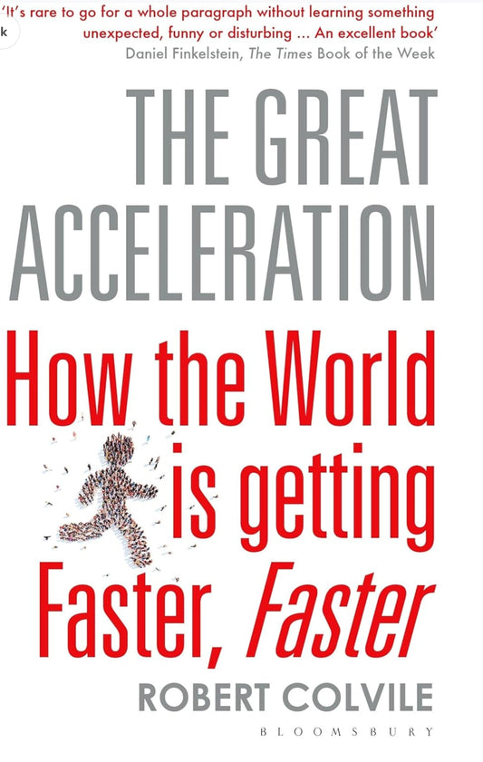 The Great Acceleration: How the World is Getting Faster, Faster