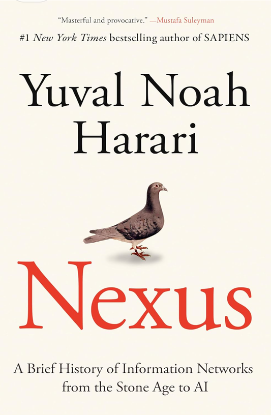 Nexus: A Brief History of Information Networks from the Stone Age to Ai