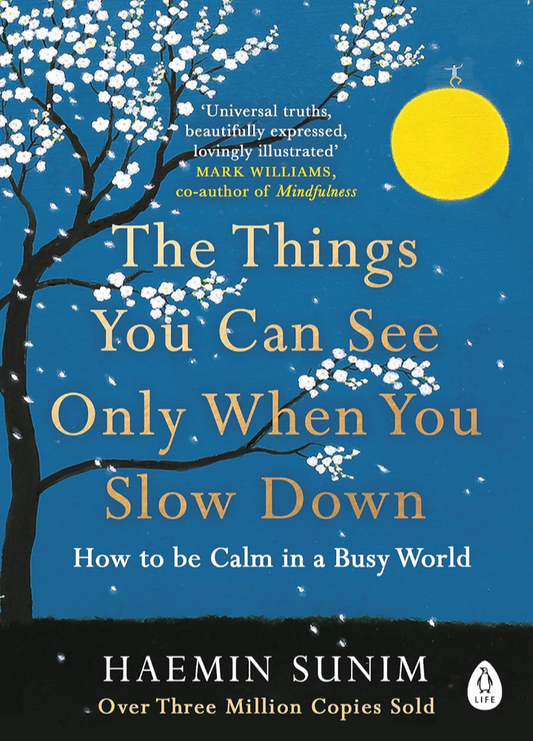 The Things You Can See Only When You Slow Down: How to be Calm in a Busy World |Over 3 million copies sold