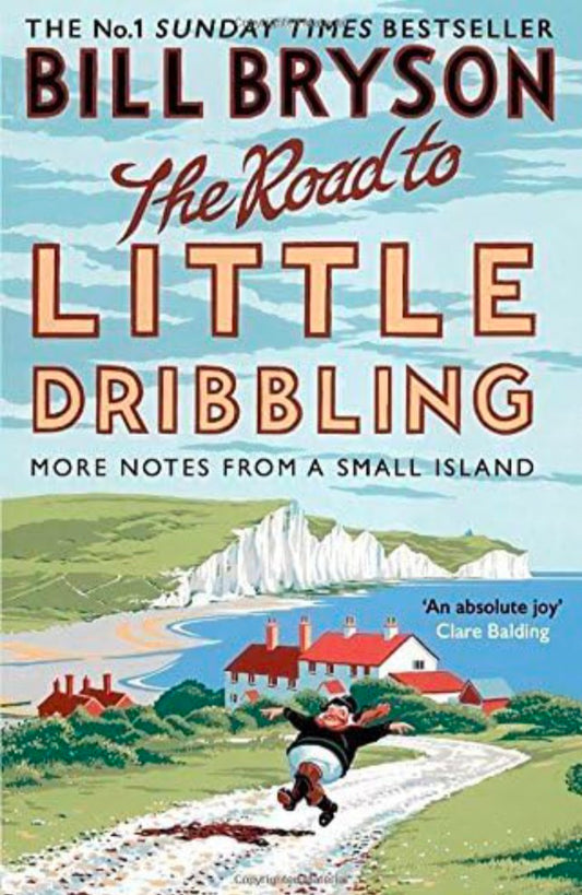 The Road to Little Dribbling: More Notes from a Small Island (Bryson) by Bill Bryson(1905-07-04)