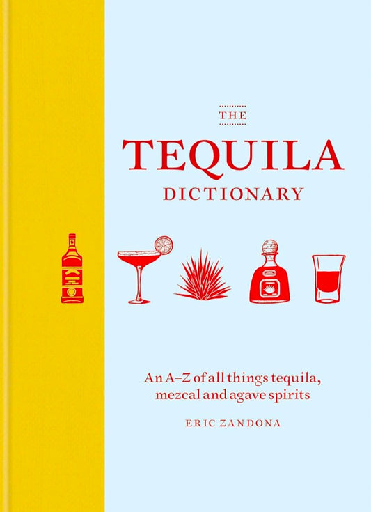 THE TEQUILA DICTIONARY hard cover