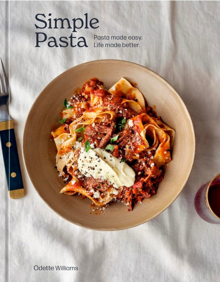 Simple Pasta: Pasta Made Easy. Life Made Better. [A Cookbook] hard cover