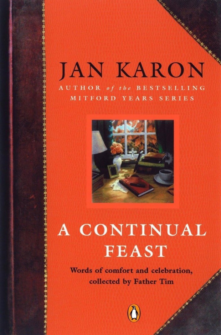 A Continual Feast: Words of Comfort and Celebration, Collected by Father Tim hard cover