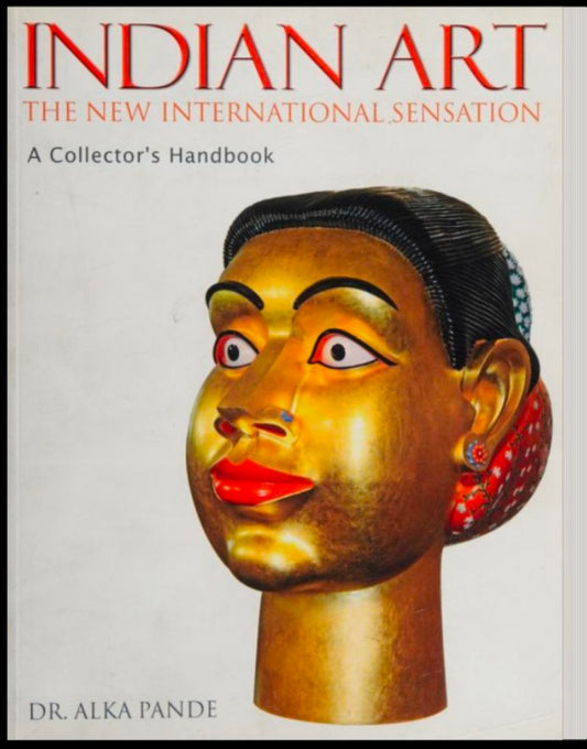 Indian art, the new international sensation : a collector's handbook