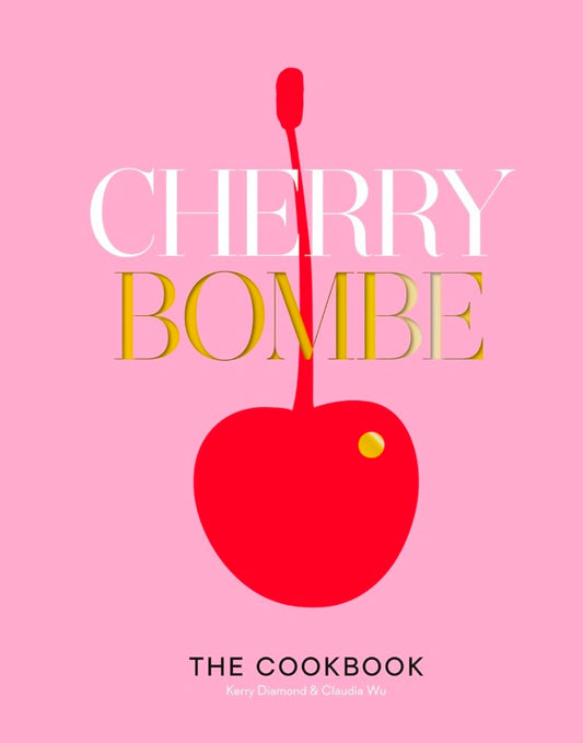 Cherry Bombe: The Cookbook hard cover