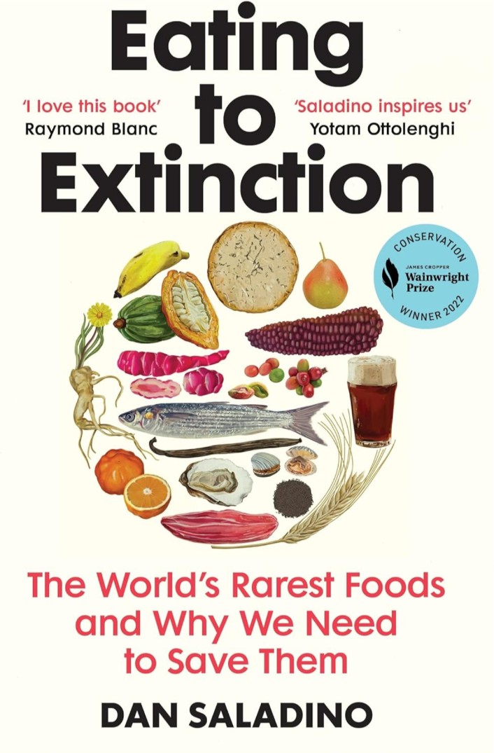 Eating to Extinction: The World’s Rarest Foods and Why We Need to Save Them